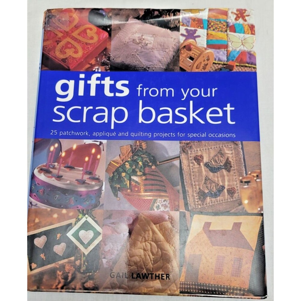 Quilted Gifts from Your Scrapbasket by Lawther, Gail 1855858266